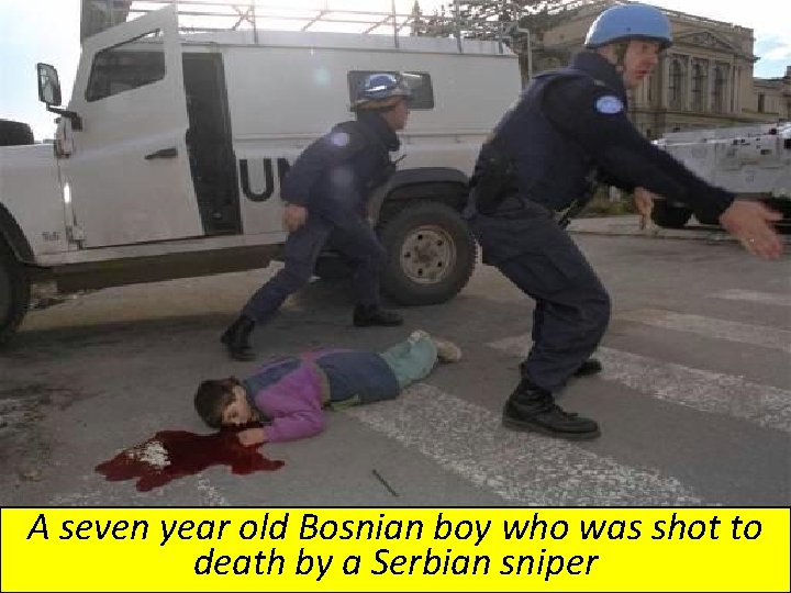 A seven year old Bosnian boy who was shot to death by a Serbian A seven year old Bosnian boy who was shot to death by a Serbian