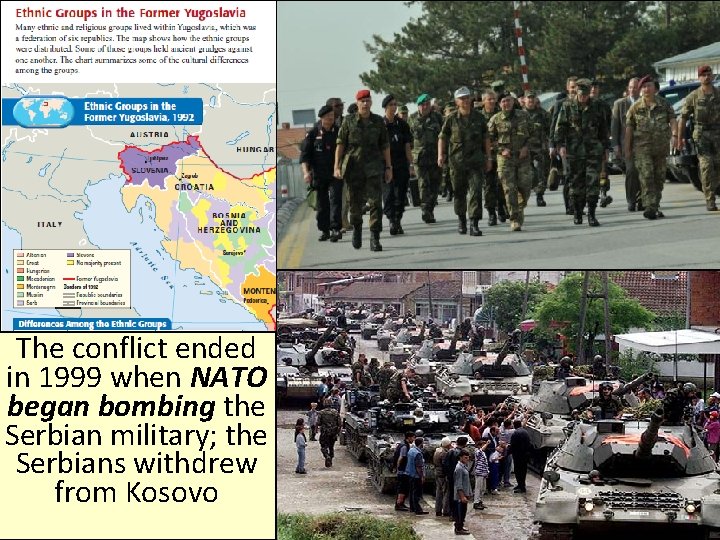 The conflict ended in 1999 when NATO began bombing the Serbian military; the Serbians The conflict ended in 1999 when NATO began bombing the Serbian military; the Serbians