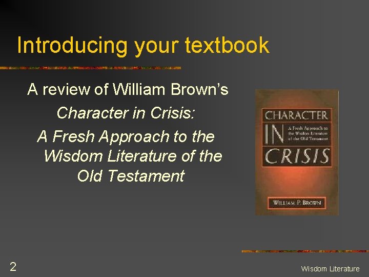 Introducing your textbook A review of William Brown’s Character in Crisis: A Fresh Approach