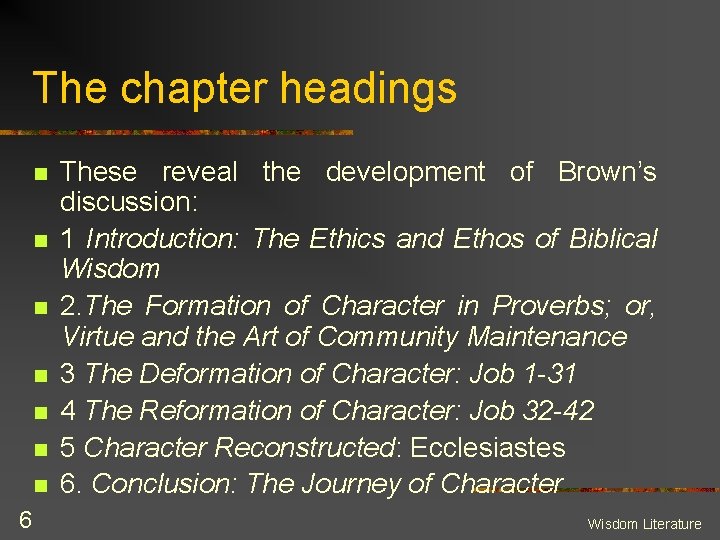 The chapter headings n n n n 6 These reveal the development of Brown’s