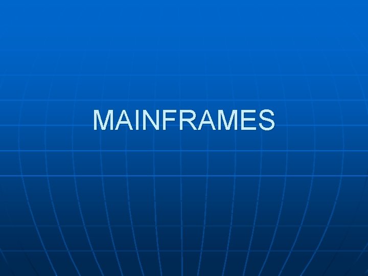 MAINFRAMES 