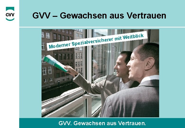 GVV – Gewachsen aus Vertrauen ck tbli i e W t i m icherer