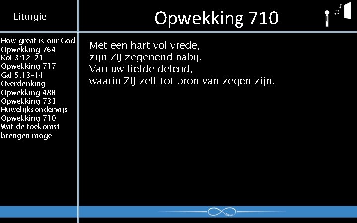 Liturgie How great is our God Opwekking 764 Kol 3: 12 -21 Opwekking 717