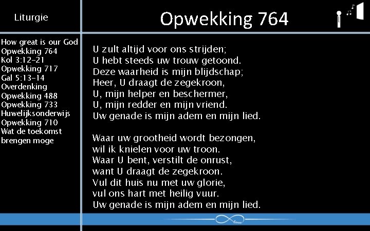 Liturgie How great is our God Opwekking 764 Kol 3: 12 -21 Opwekking 717