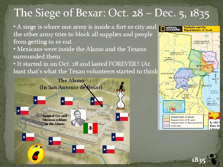 The Siege of Bexar: Oct. 28 – Dec. 5, 1835 • A siege is