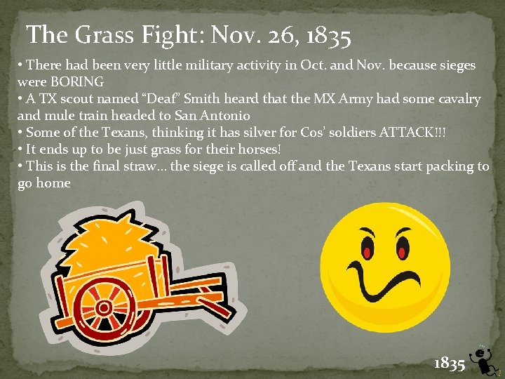 The Grass Fight: Nov. 26, 1835 • There had been very little military activity