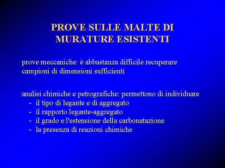 PROVE SULLE MALTE DI MURATURE ESISTENTI prove meccaniche: è abbastanza difficile recuperare campioni di