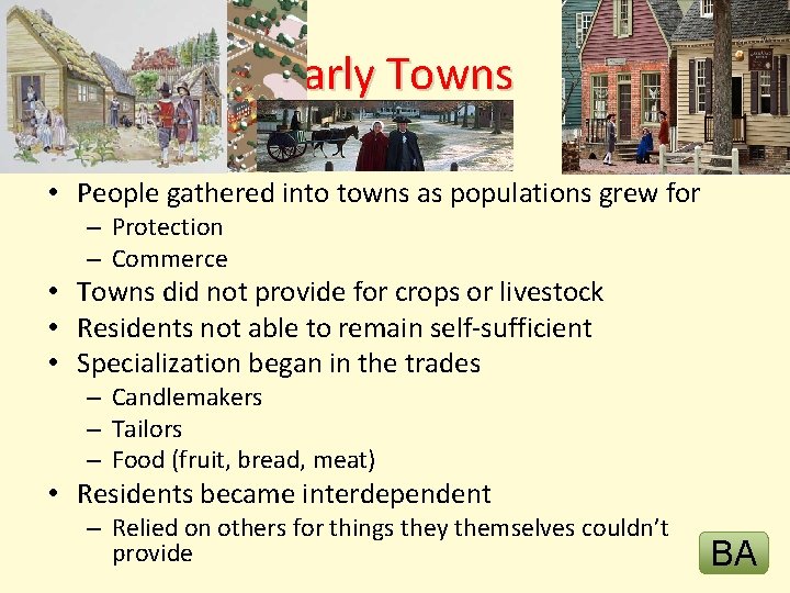 Early Towns • People gathered into towns as populations grew for – Protection –