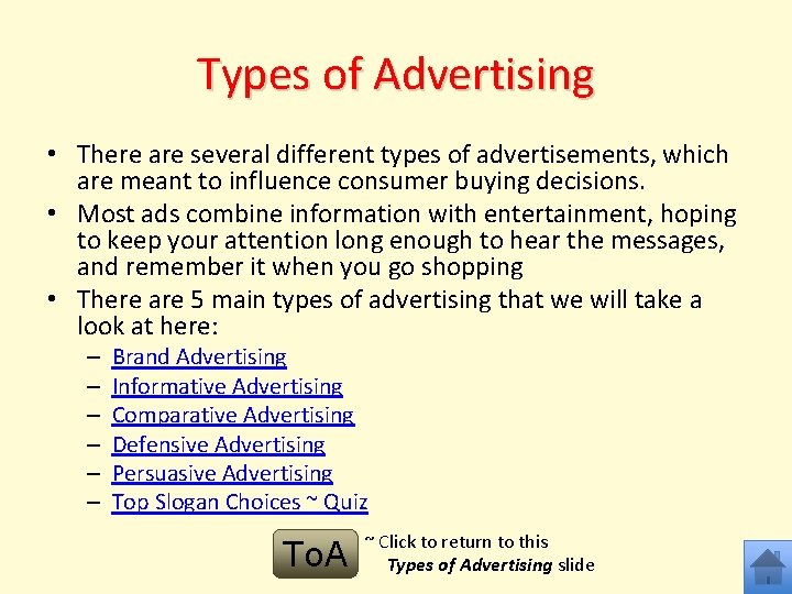 Types of Advertising • There are several different types of advertisements, which are meant