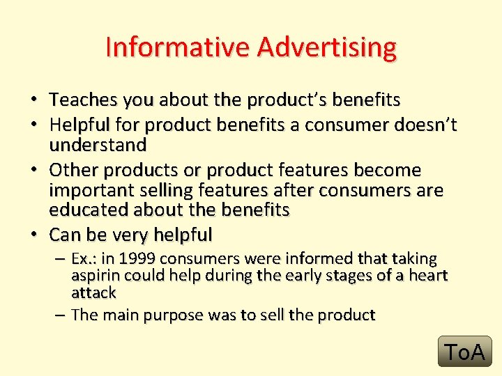 Informative Advertising • Teaches you about the product’s benefits • Helpful for product benefits