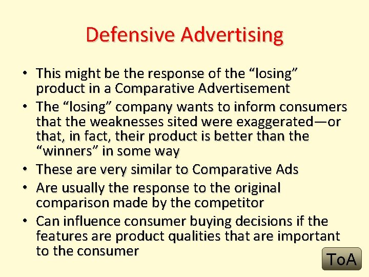 Defensive Advertising • This might be the response of the “losing” product in a