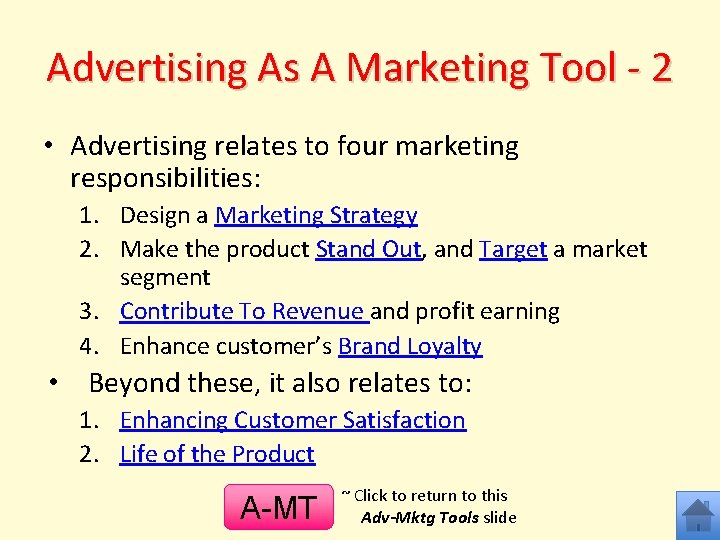 Advertising As A Marketing Tool - 2 • Advertising relates to four marketing responsibilities: