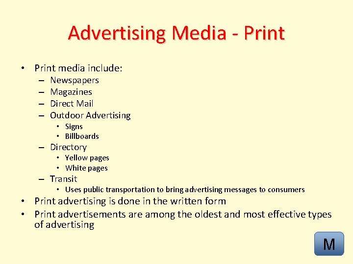 Advertising Media - Print • Print media include: – – Newspapers Magazines Direct Mail