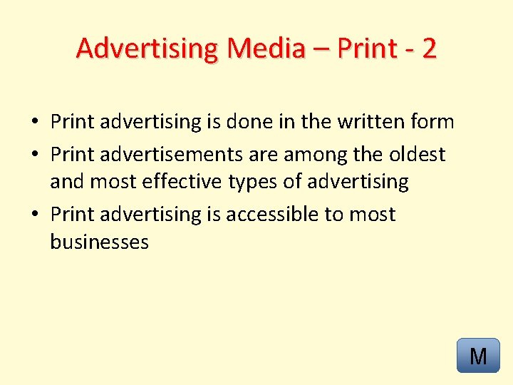 Advertising Media – Print - 2 • Print advertising is done in the written