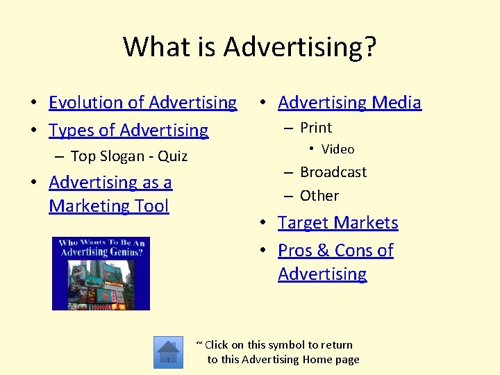 What is Advertising? • Evolution of Advertising • Types of Advertising – Top Slogan