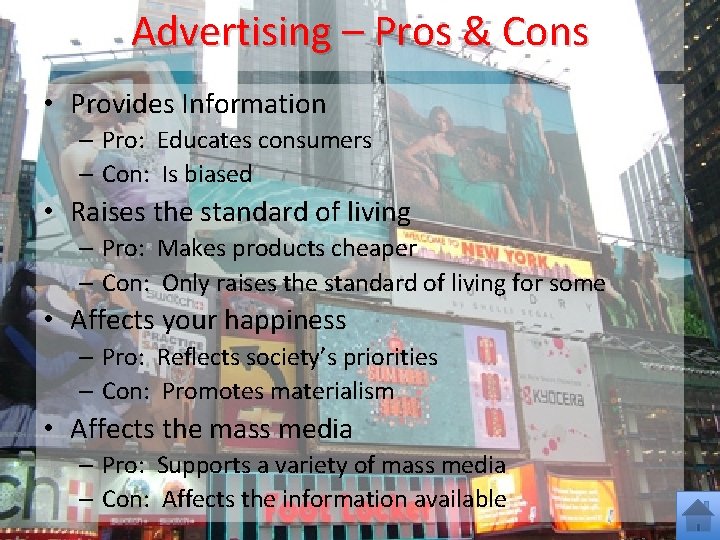 Advertising – Pros & Cons • Provides Information – Pro: Educates consumers – Con: