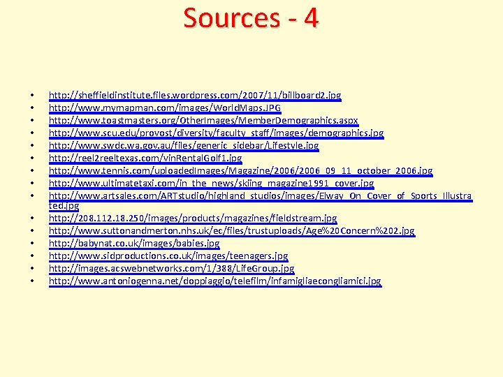 Sources - 4 • • • • http: //sheffieldinstitute. files. wordpress. com/2007/11/billboard 2. jpg