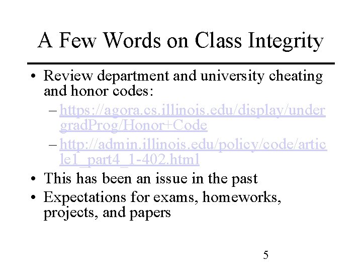 A Few Words on Class Integrity • Review department and university cheating and honor