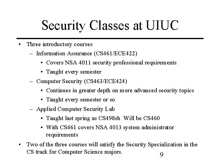 Security Classes at UIUC • Three introductory courses – Information Assurance (CS 461/ECE 422)