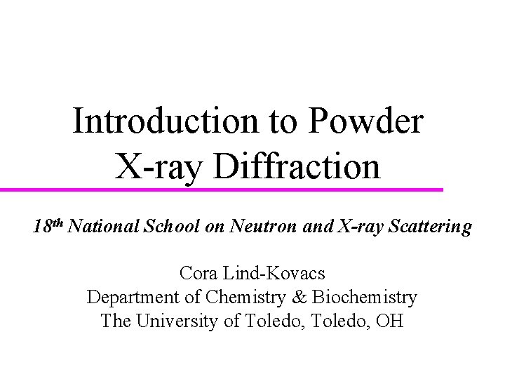 Introduction to Powder X ray Diffraction 18 th National School on Neutron and X-ray