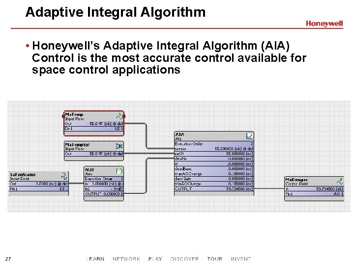 Adaptive Integral Algorithm • Honeywell’s Adaptive Integral Algorithm (AIA) Control is the most accurate Adaptive Integral Algorithm • Honeywell’s Adaptive Integral Algorithm (AIA) Control is the most accurate