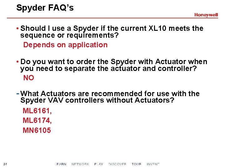 Spyder FAQ’s • Should I use a Spyder if the current XL 10 meets