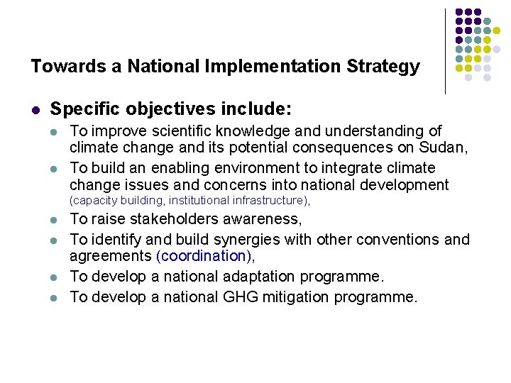 Towards a National Implementation Strategy l Specific objectives include: l l To improve scientific