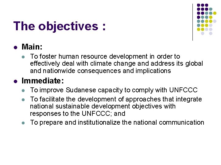 The objectives : l Main: l l To foster human resource development in order