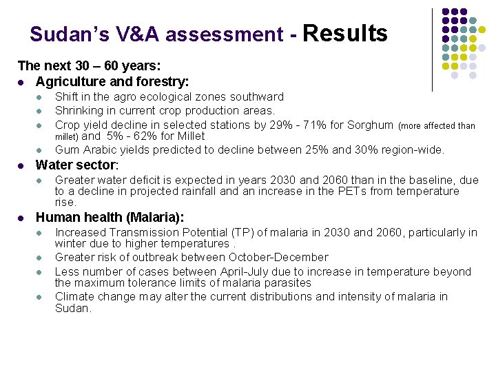Sudan’s V&A assessment - Results The next 30 – 60 years: l Agriculture and