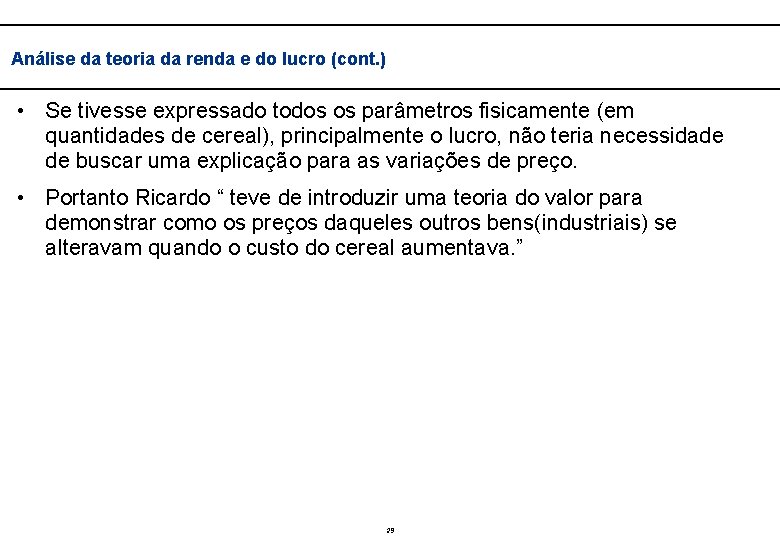  Análise da teoria da renda e do lucro (cont. ) • Se tivesse