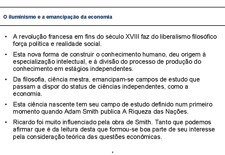  O iluminismo e a emancipação da economia • A revolução francesa em fins