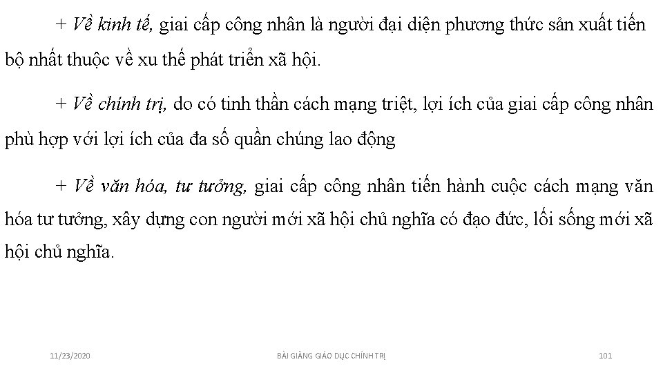 + Về kinh tế, giai cấp công nhân là người đại diện phương thức