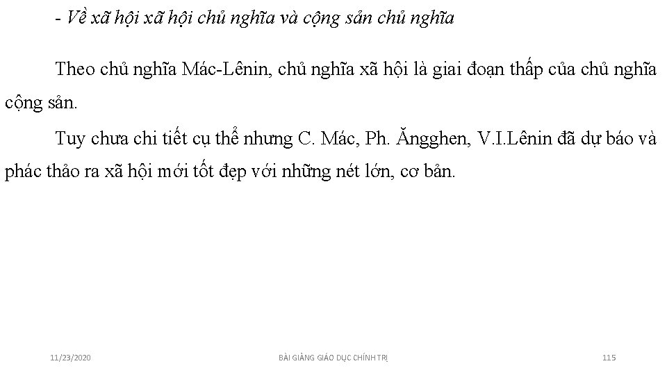 - Về xã hội chủ nghĩa và cộng sản chủ nghĩa Theo chủ nghĩa