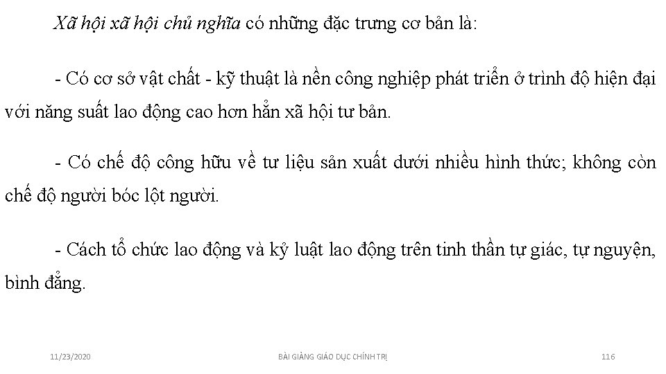 Xã hội xã hội chủ nghĩa có những đặc trưng cơ bản là: -