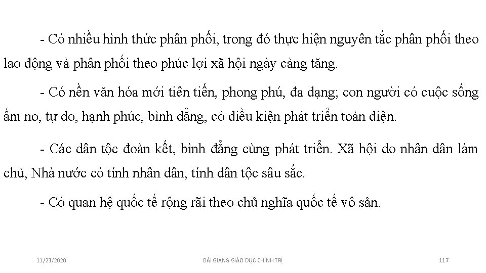 - Có nhiều hình thức phân phối, trong đó thực hiện nguyên tắc phân