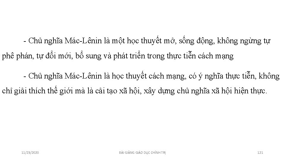 - Chủ nghĩa Mác-Lênin là một học thuyết mở, sống động, không ngừng tự