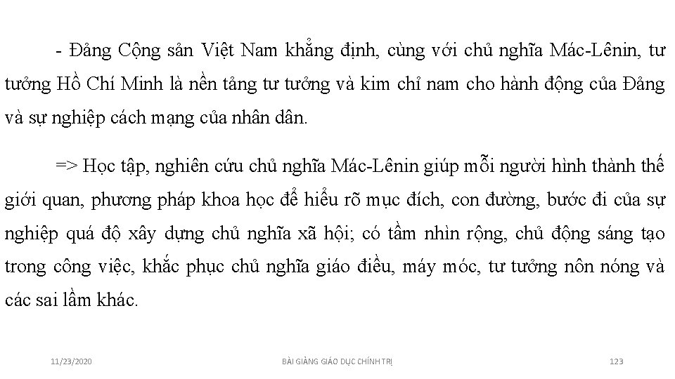 - Đảng Cộng sản Việt Nam khẳng định, cùng với chủ nghĩa Mác-Lênin, tư