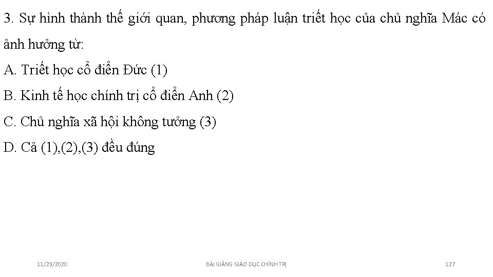 3. Sự hình thành thế giới quan, phương pháp luận triết học của chủ