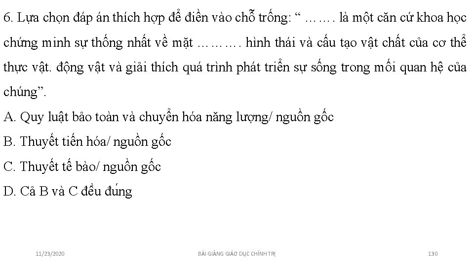 6. Lựa chọn đáp án thích hợp để điền vào chỗ trống: “ …….