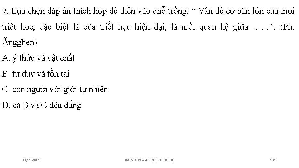 7. Lựa chọn đáp án thích hợp để điền vào chỗ trống: “ Vấn