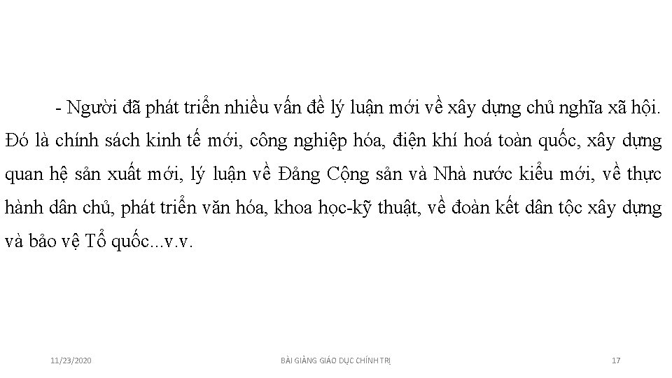 - Người đã phát triển nhiều vấn đề lý luận mới về xây dựng