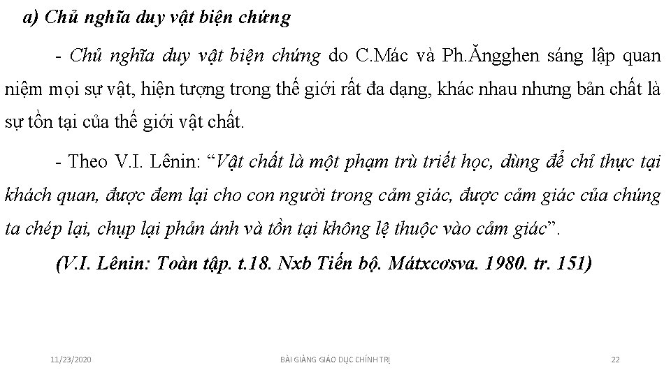 a) Chủ nghĩa duy vật biện chứng - Chủ nghĩa duy vật biện chứng