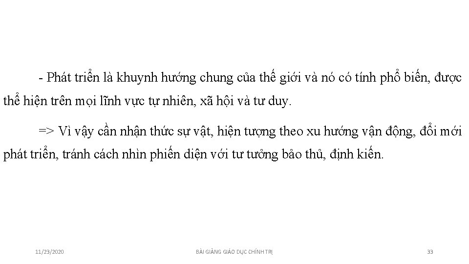- Phát triển là khuynh hướng chung của thế giới và nó có tính