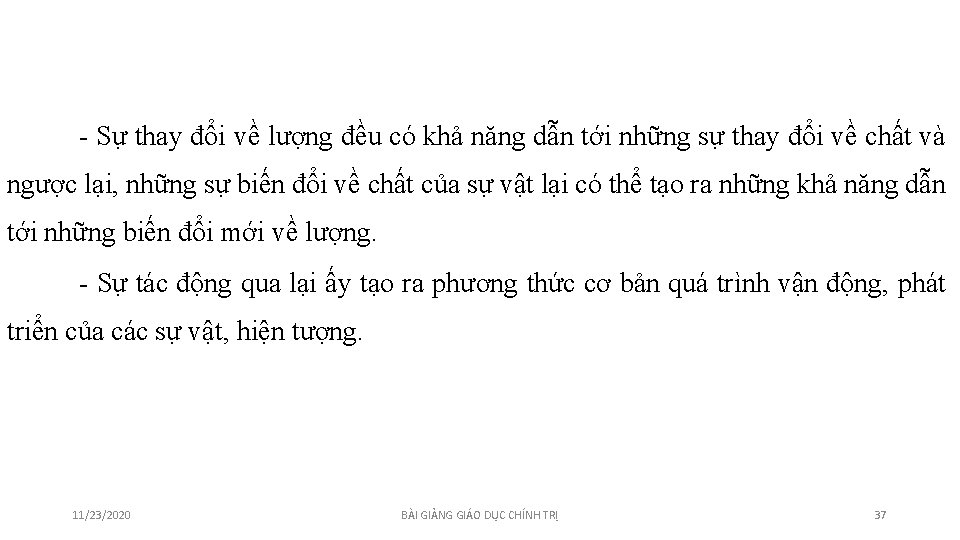 - Sự thay đổi về lượng đều có khả năng dẫn tới những sự