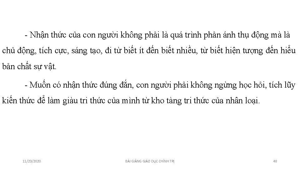 - Nhận thức của con người không phải là quá trình phản ánh thụ