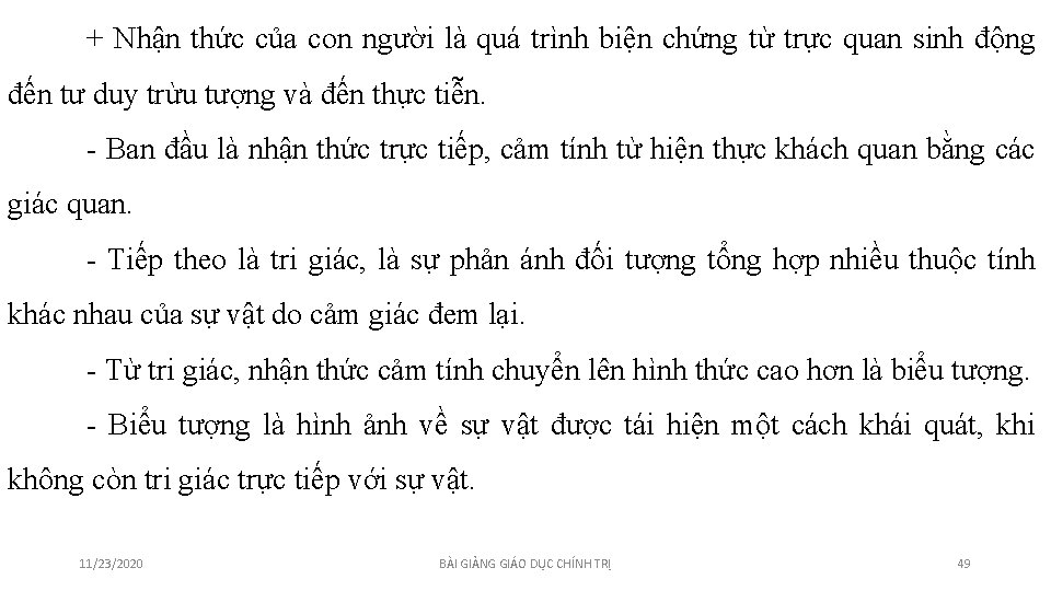 + Nhận thức của con người là quá trình biện chứng từ trực quan