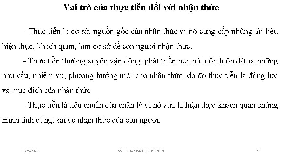 Vai trò của thực tiễn đối với nhận thức - Thực tiễn là cơ