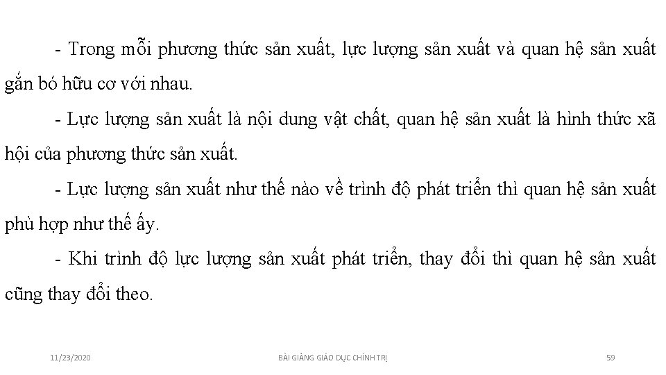 - Trong mỗi phương thức sản xuất, lực lượng sản xuất và quan hệ