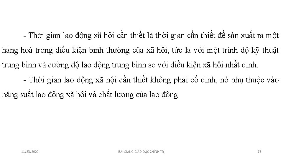 - Thời gian lao động xã hội cần thiết là thời gian cần thiết