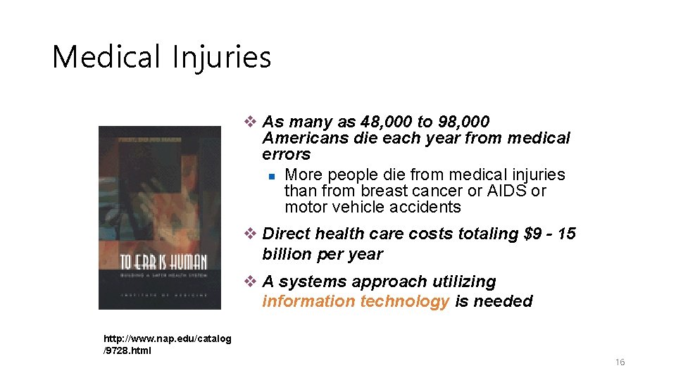 Medical Injuries v As many as 48, 000 to 98, 000 Americans die each